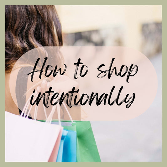 How to Shop More Intentionally (and Still Love Your Wardrobe)